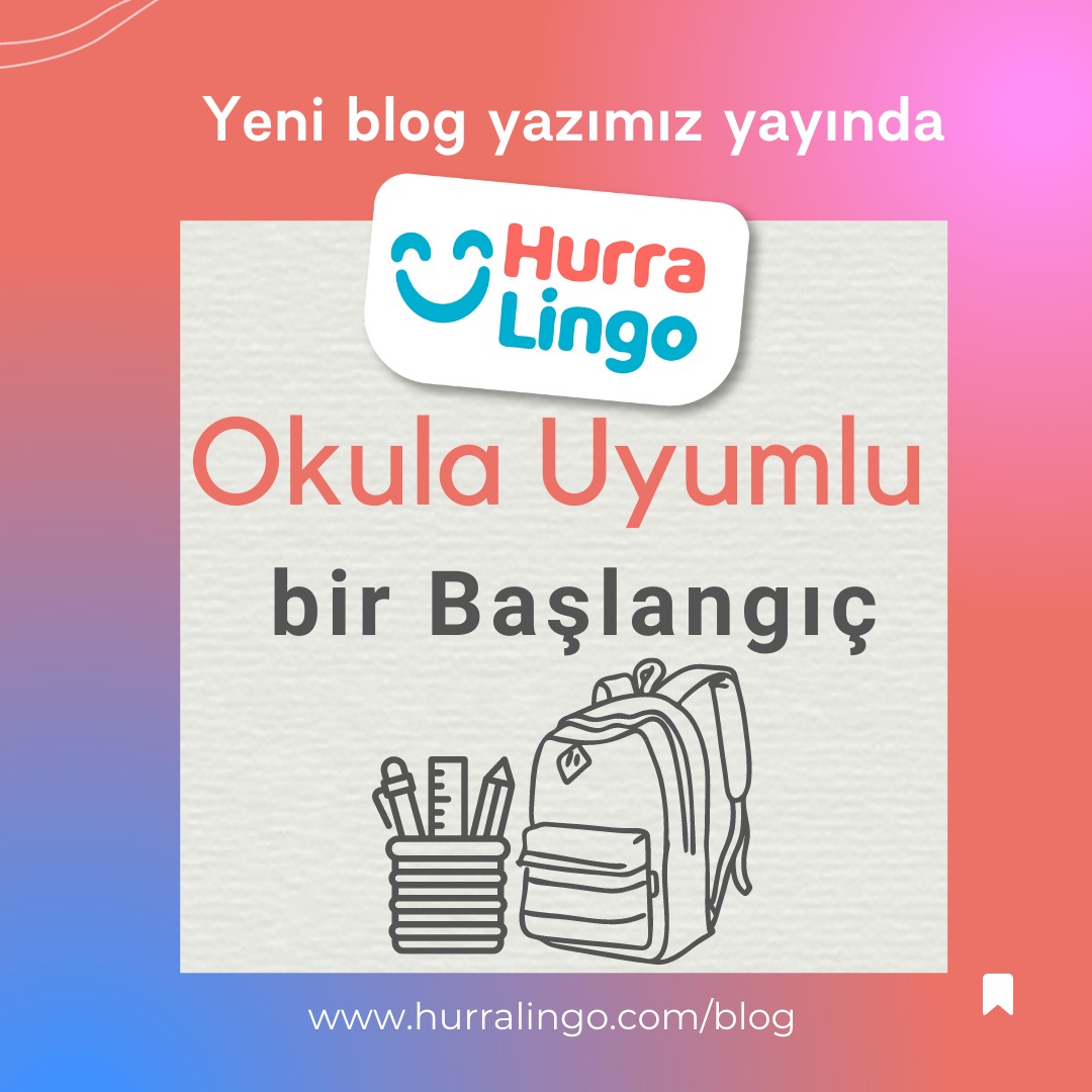 OKULA UYUMLU BİR BAŞLANGIÇ